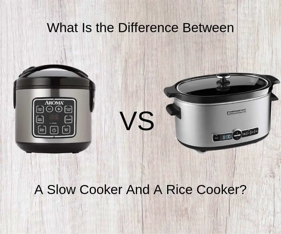 Difference Between Slow Cooker And Rice Cooker - What's Goin' On In The