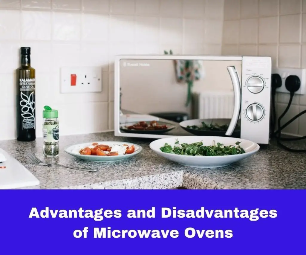 Advantages and Disadvantages Of Microwave Ovens